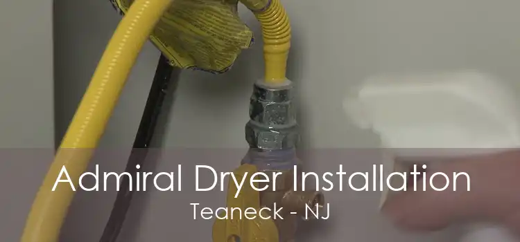 Admiral Dryer Installation Teaneck - NJ
