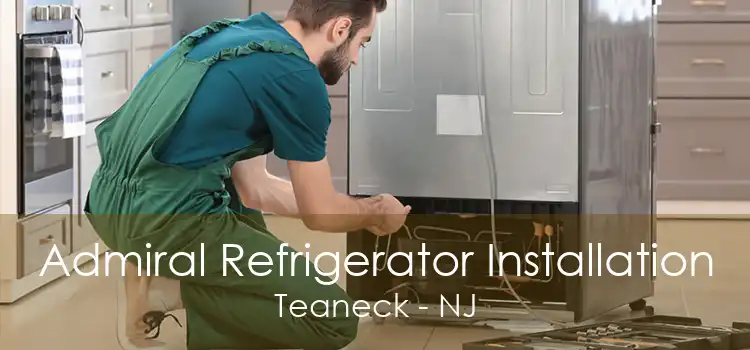 Admiral Refrigerator Installation Teaneck - NJ