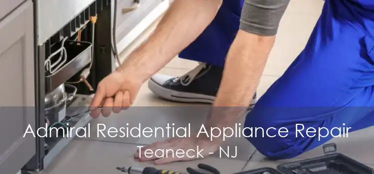 Admiral Residential Appliance Repair Teaneck - NJ