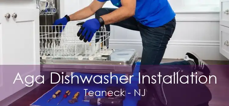 Aga Dishwasher Installation Teaneck - NJ