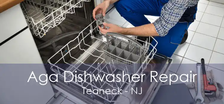 Aga Dishwasher Repair Teaneck - NJ