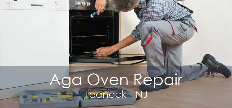 Aga Oven Repair Teaneck - NJ