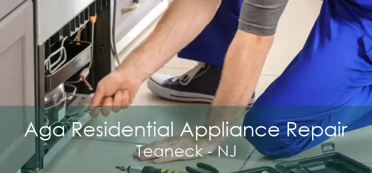Aga Residential Appliance Repair Teaneck - NJ