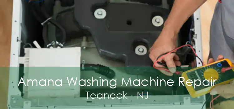 Amana Washing Machine Repair Teaneck - NJ