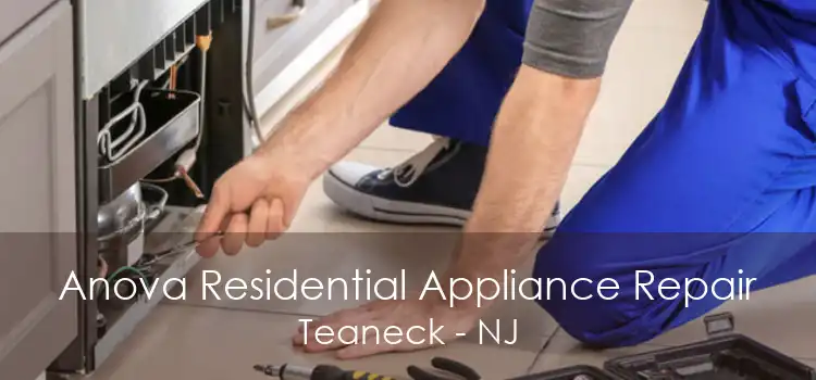 Anova Residential Appliance Repair Teaneck - NJ
