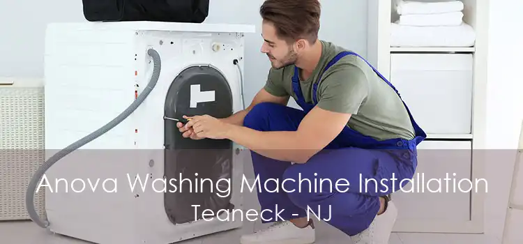 Anova Washing Machine Installation Teaneck - NJ