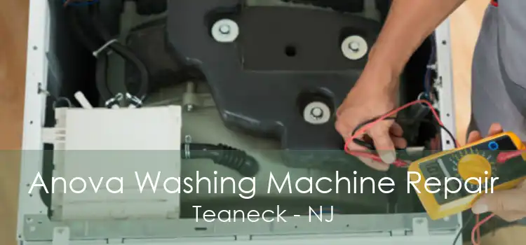 Anova Washing Machine Repair Teaneck - NJ