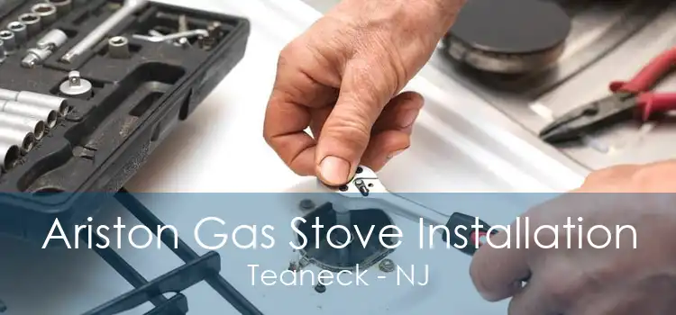 Ariston Gas Stove Installation Teaneck - NJ