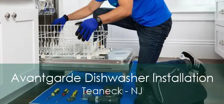 Avantgarde Dishwasher Installation Teaneck - NJ