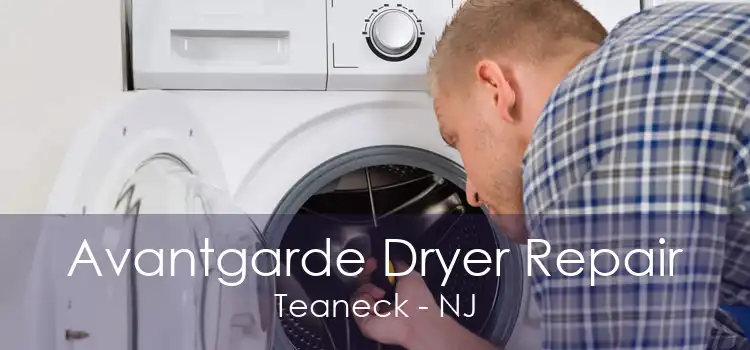 Avantgarde Dryer Repair Teaneck - NJ