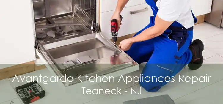 Avantgarde Kitchen Appliances Repair Teaneck - NJ