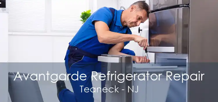 Avantgarde Refrigerator Repair Teaneck - NJ