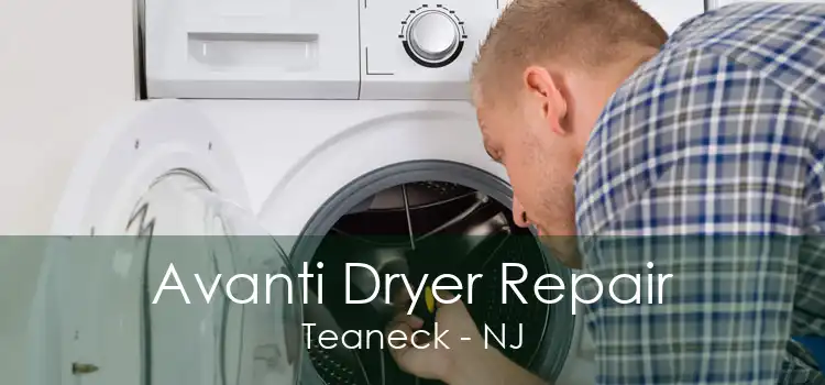 Avanti Dryer Repair Teaneck - NJ