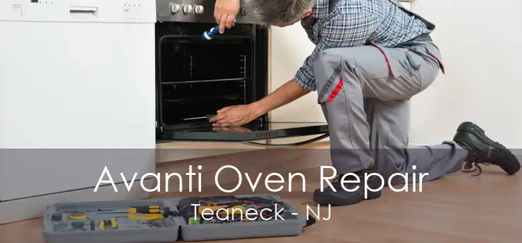 Avanti Oven Repair Teaneck - NJ