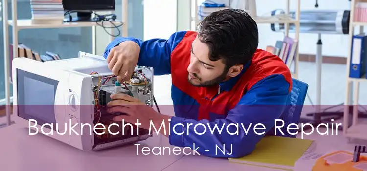 Bauknecht Microwave Repair Teaneck - NJ