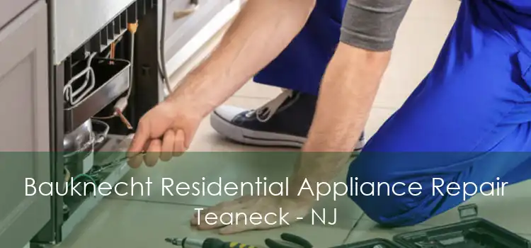 Bauknecht Residential Appliance Repair Teaneck - NJ