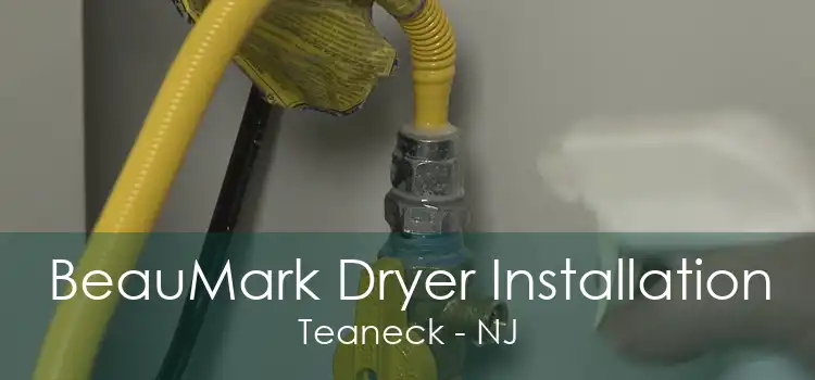 BeauMark Dryer Installation Teaneck - NJ