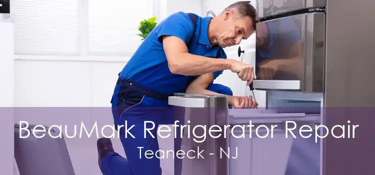 BeauMark Refrigerator Repair Teaneck - NJ