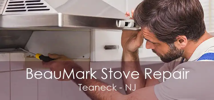 BeauMark Stove Repair Teaneck - NJ