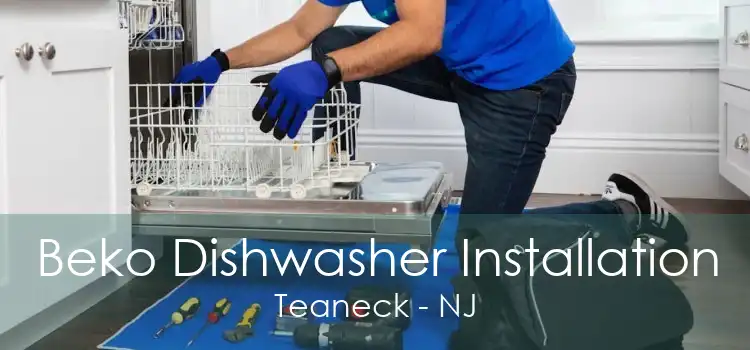 Beko Dishwasher Installation Teaneck - NJ