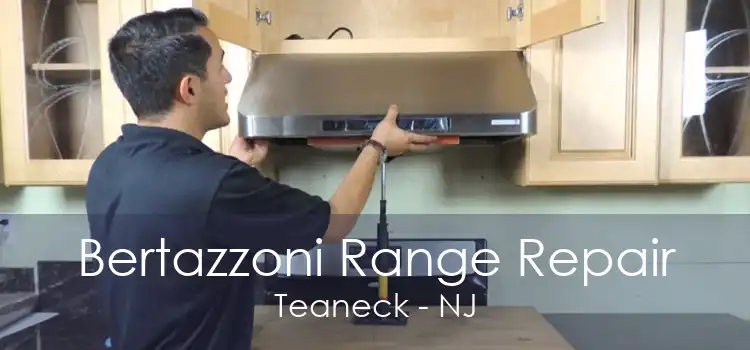 Bertazzoni Range Repair Teaneck - NJ