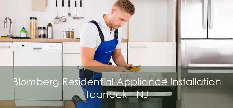Blomberg Residential Appliance Installation Teaneck - NJ