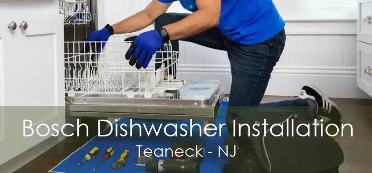 Bosch Dishwasher Installation Teaneck - NJ