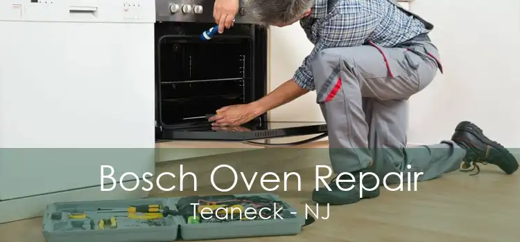 Bosch Oven Repair Teaneck - NJ