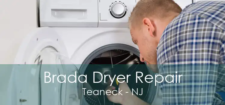 Brada Dryer Repair Teaneck - NJ