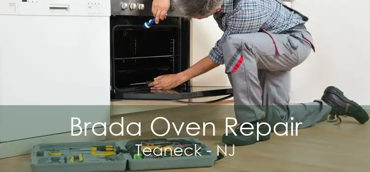 Brada Oven Repair Teaneck - NJ