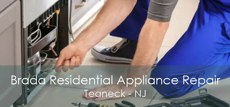 Brada Residential Appliance Repair Teaneck - NJ