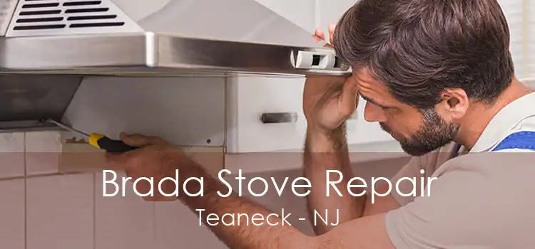 Brada Stove Repair Teaneck - NJ