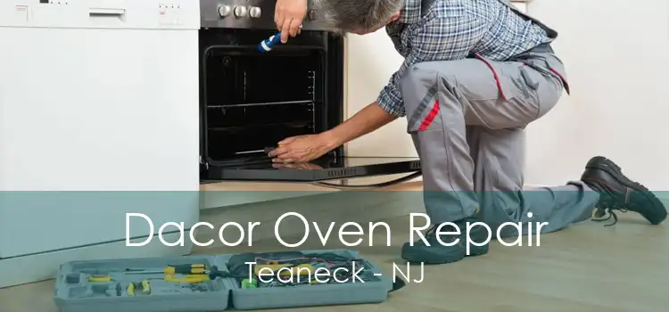 Dacor Oven Repair Teaneck - NJ