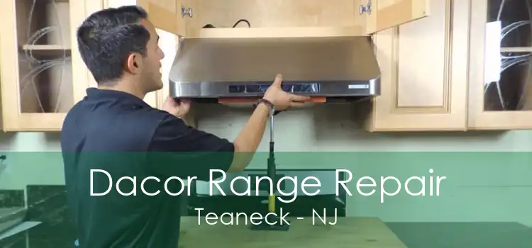 Dacor Range Repair Teaneck - NJ