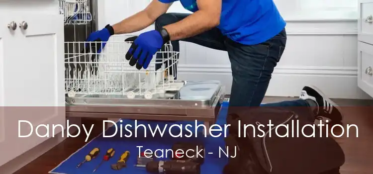 Danby Dishwasher Installation Teaneck - NJ
