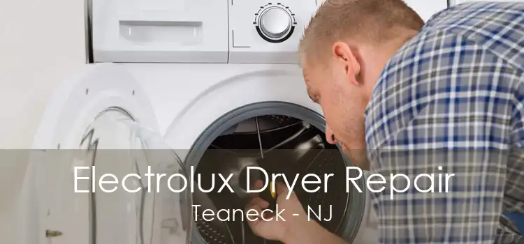 Electrolux Dryer Repair Teaneck - NJ