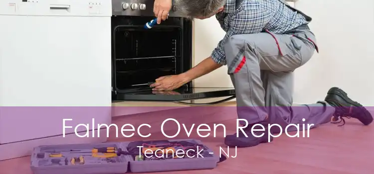 Falmec Oven Repair Teaneck - NJ