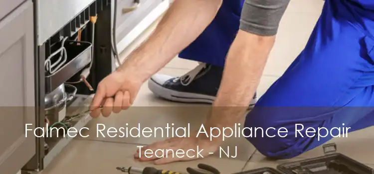 Falmec Residential Appliance Repair Teaneck - NJ