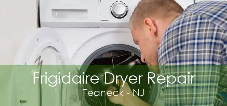 Frigidaire Dryer Repair Teaneck - NJ