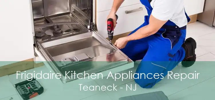 Frigidaire Kitchen Appliances Repair Teaneck - NJ