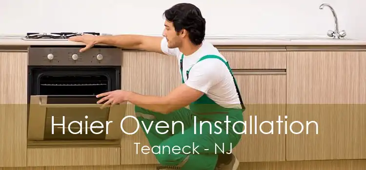 Haier Oven Installation Teaneck - NJ