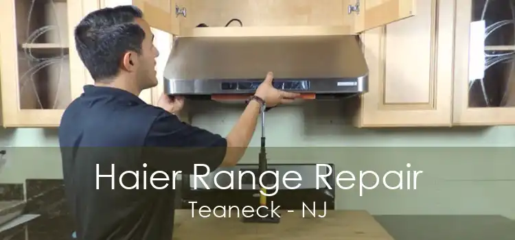 Haier Range Repair Teaneck - NJ