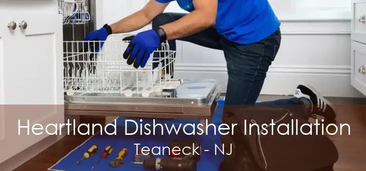 Heartland Dishwasher Installation Teaneck - NJ