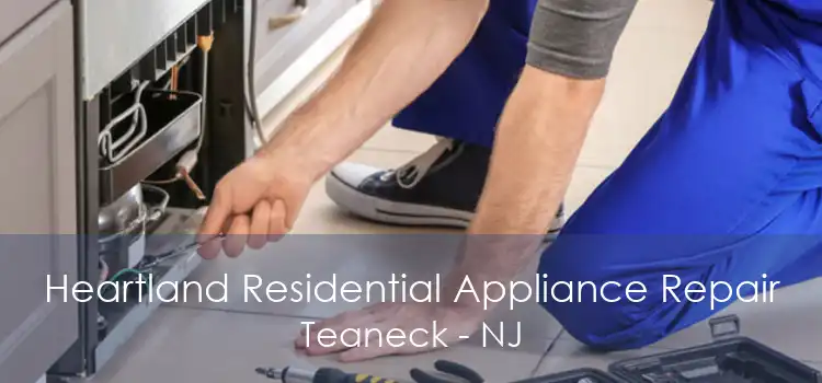 Heartland Residential Appliance Repair Teaneck - NJ