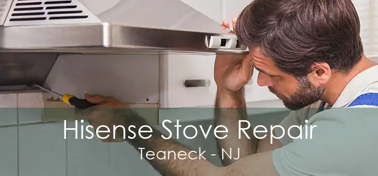 Hisense Stove Repair Teaneck - NJ