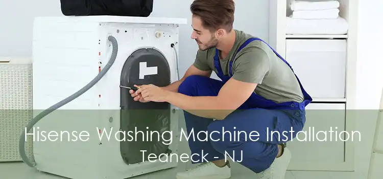 Hisense Washing Machine Installation Teaneck - NJ