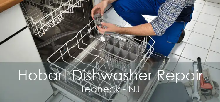 Hobart Dishwasher Repair Teaneck - NJ