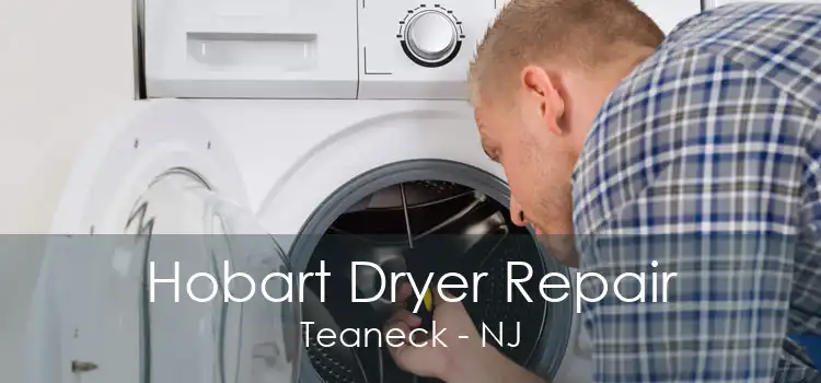 Hobart Dryer Repair Teaneck - NJ