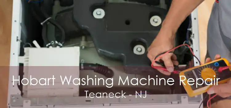 Hobart Washing Machine Repair Teaneck - NJ