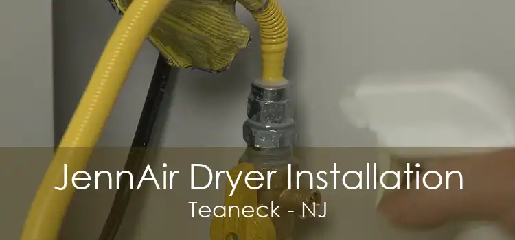 JennAir Dryer Installation Teaneck - NJ